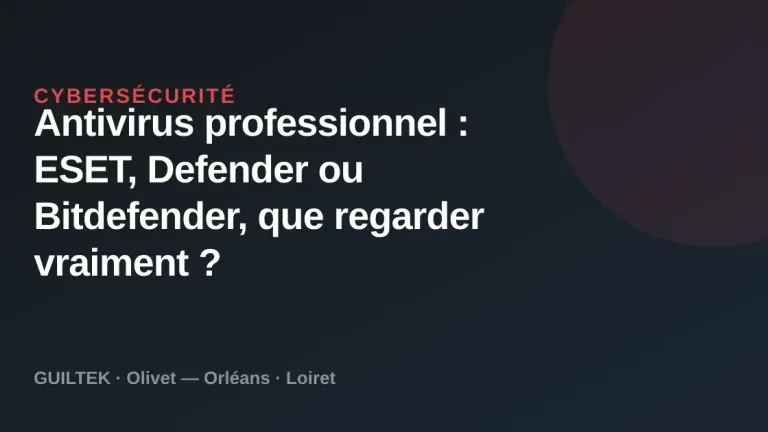 Antivirus professionnel : ESET, Defender ou Bitdefender, que regarder vraiment ?