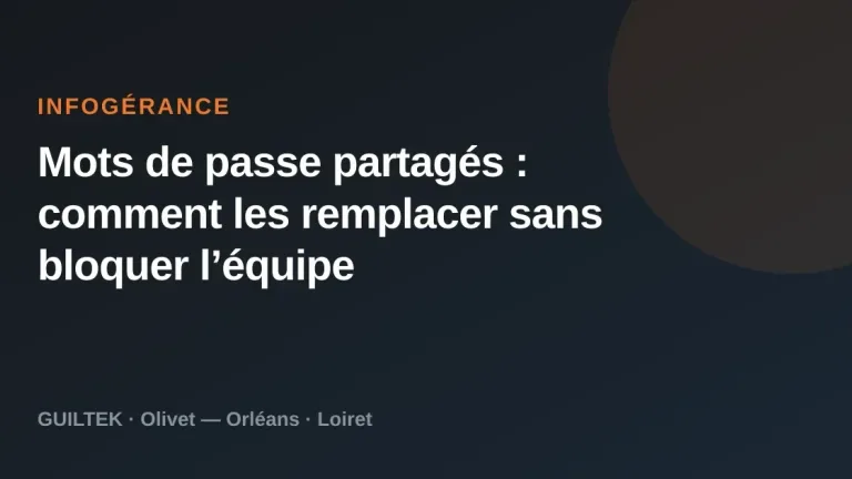 Mots de passe partagés : comment les remplacer sans bloquer l’équipe