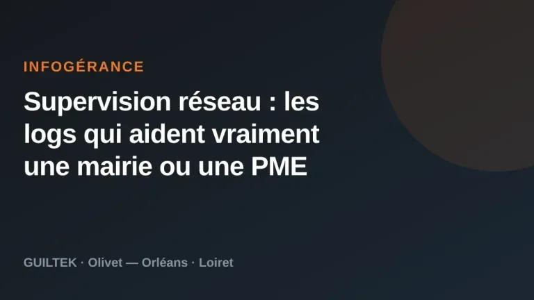 Supervision réseau : les logs qui aident vraiment une mairie ou une PME