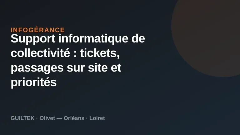 Support informatique de collectivité : tickets, passages sur site et priorités
