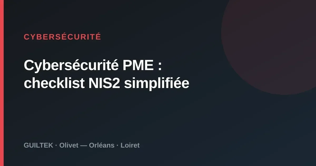 Cybersécurité PME : checklist NIS2 simplifiée