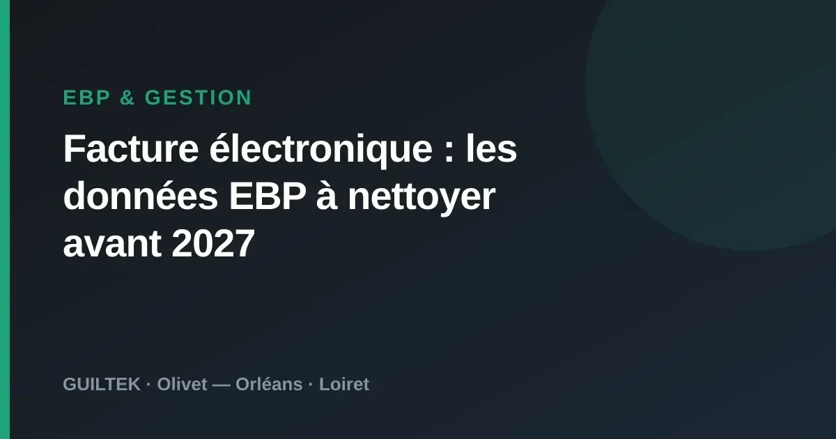 Facture électronique : les données EBP à nettoyer avant 2027