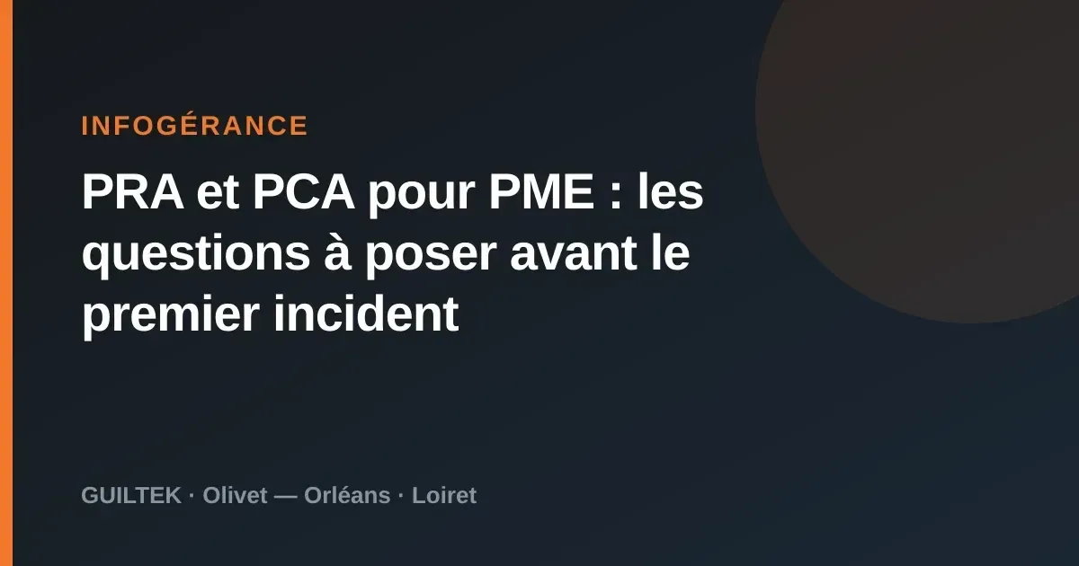 PRA et PCA pour PME : les questions à poser avant le premier incident
