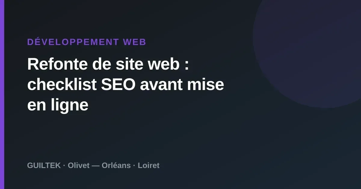 Refonte de site web : checklist SEO avant mise en ligne