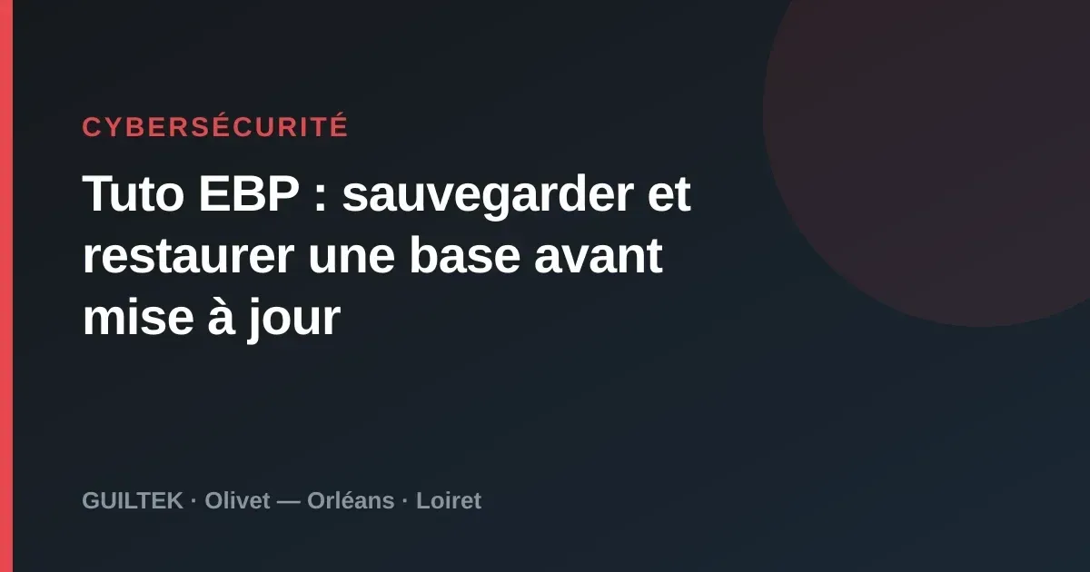 Tuto EBP : sauvegarder et restaurer une base avant mise à jour